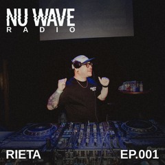 Nu Wave Radio - Ep. 001 (RIETA)