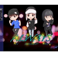 SPACEBOY -《ALWAYS》Official Audio ft. NN , YaoT