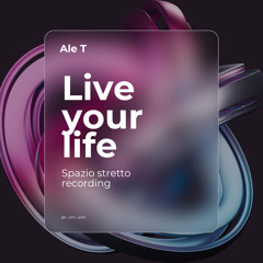 Live your life