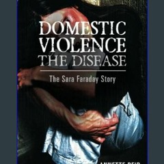 Read PDF 📚 Domestic Violence: The Sara Farraday Story [PDF]