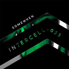 Intercell.033 - Somewhen