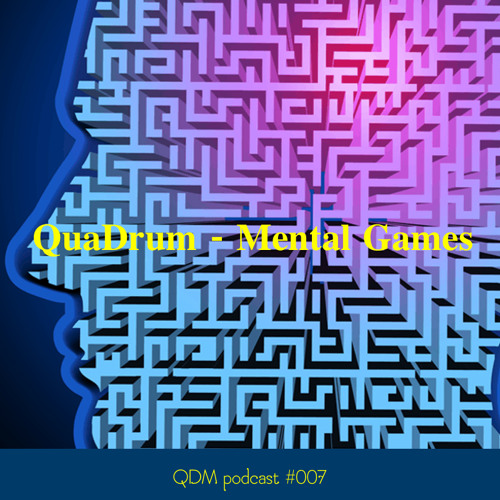 QDMP#007 || QuaDrum - Mental Games