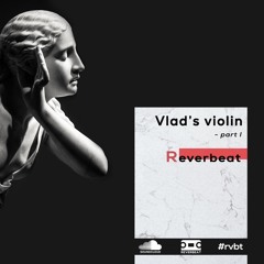 Vlad's Violin - part I