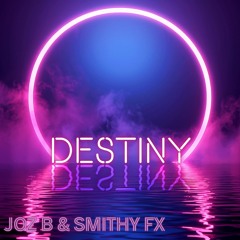 Joz B & Smithy FX - Destiny (Promo)