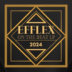 Efflex - On The Beat LP (Showreel)