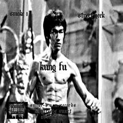 Kung Fu Smoke 1 & Street Geek