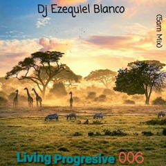 Dj Ezequiel blanco - Living progressive 006