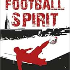 Access KINDLE 📙 Football Spirit: United they Stand, United they Soar (Rugby Spirit)