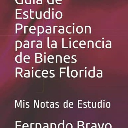 [VIEW] EPUB 📁 Guia de Estudio Preparacion para la Licencia de Bienes Raices Florida: