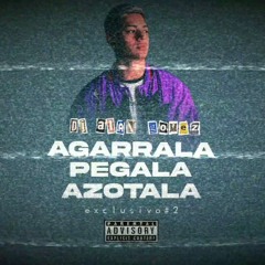 Agarrala Pegala Azotala - Alan Gomez, Maty Deejay