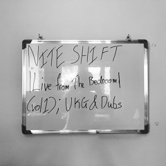 Nite Shift | Live from The Bedroom | (vol 1); UKG & DUBs