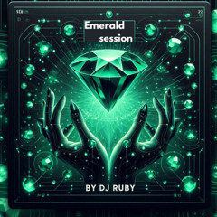Emerald session by DJ Ruby