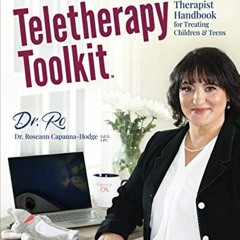 [PDF] ❤️ Read Teletherapy Toolkit: Therapist Handbook for Treating Children and Teens by  Dr. Ro