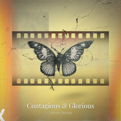 Contagious & Glorious