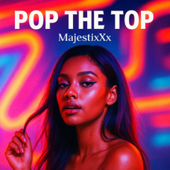 Pop The Top