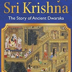 ✔️ [PDF] Download In the Lost City of Sri Krishna: The Story of Ancient Dwaraka by  Vanamali