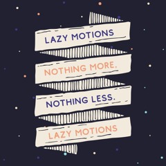 Lazy Motions by Pavlin Shumanov