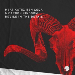 Meat Katie, Ben Coda & Carbon Kingdom - 'Devils In The Detail'