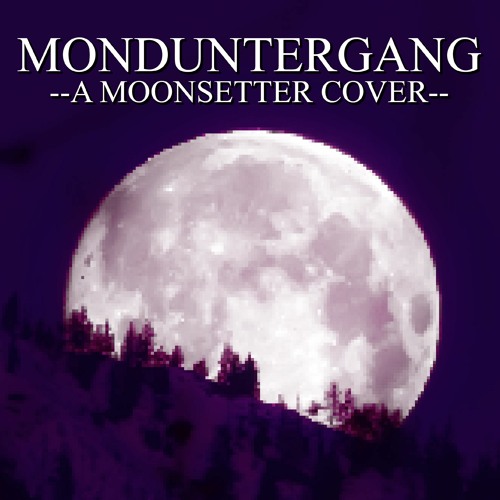 Monduntergang - A Moonsetter Cover