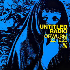 UNTITLED RADIO - Orwurm - 22.12.25