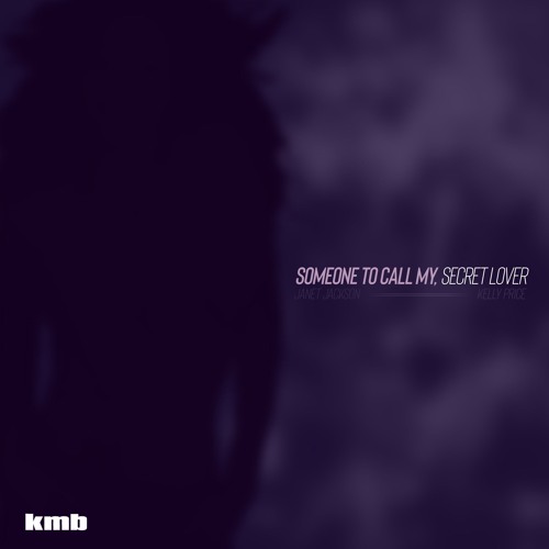 Someone To Call My, Secret Lover (KMB Dance Edit)