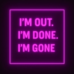 I’m Out, I’m Done, I’m Gone - Hold On Mix