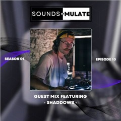 Sounds Of Mulate EP.10 - Shaddows Guestmix