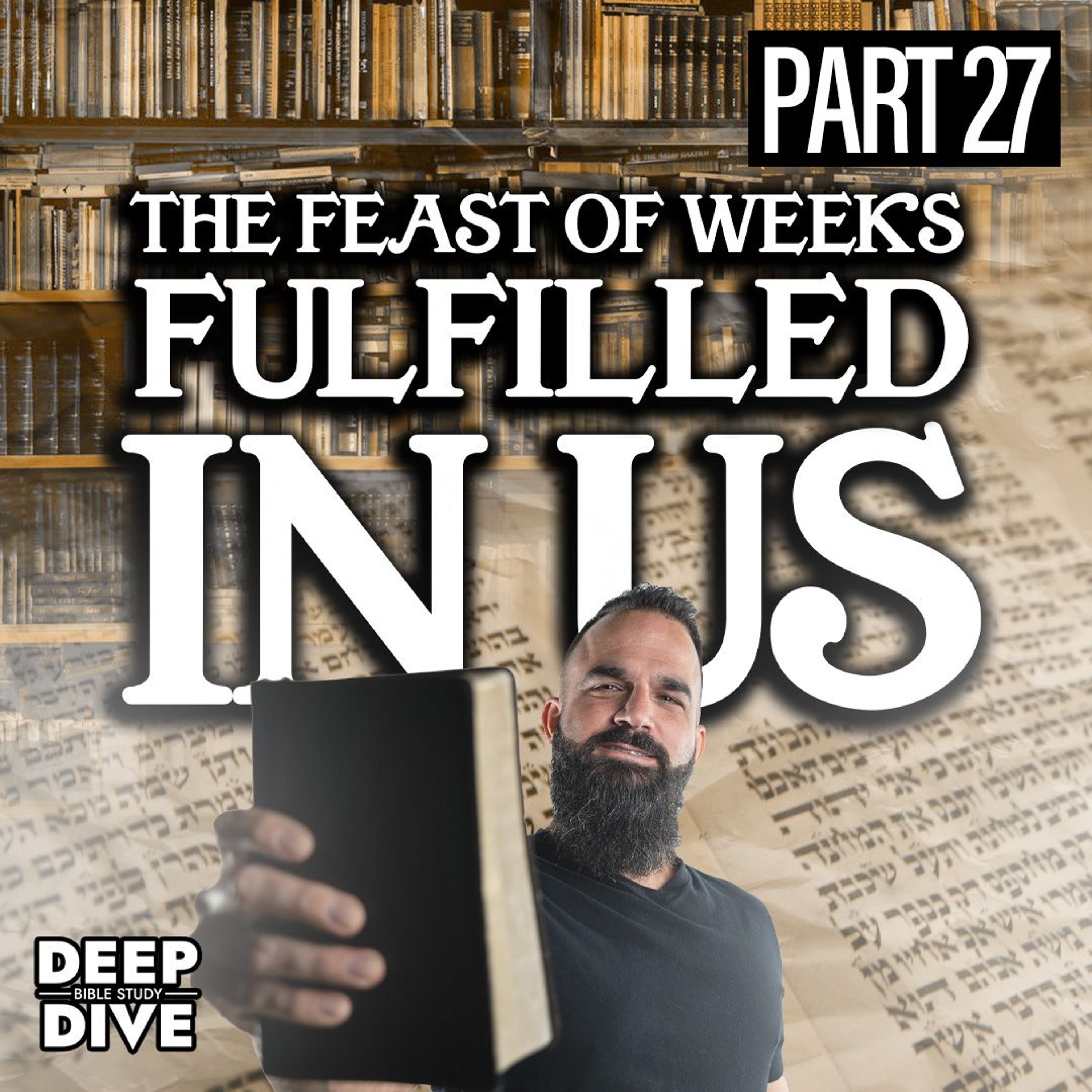 Leviticus 23 & Acts 2 | The Feast of Weeks Fulfilled in Us: P27 | Bible Study episode artwork