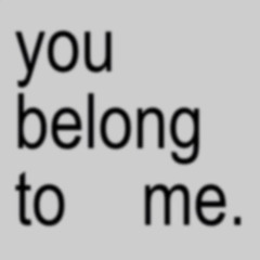 you belong to me. (prod by hz)