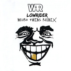 Lowrider (Neuro Twins Remix)