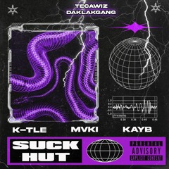 K-tle SUCK HUT / w Maki & Kayb (Prod.Pluto)