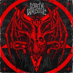 DEATH WHISTLE - DIE HIGH 666
