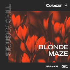 Enhanced Chill SiriusXM Chill Takeover: Blonde Maze