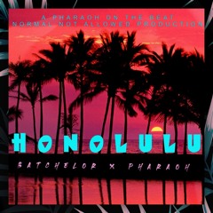 Honolulu (Produced by Pharaoh on the Beat)