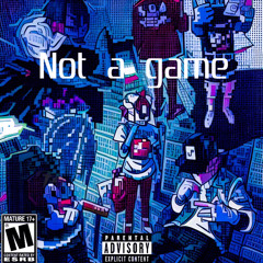 Not a Game(Wood baby) {prod. Four3va}