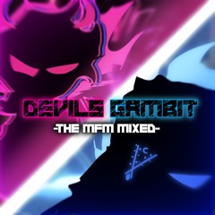 Devil's Gambit【The MFM Mixed】But Selever and Ruv sings it.