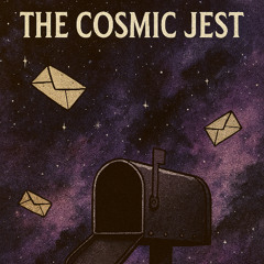 The Cosmic Jest