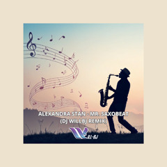 Alexandra Stan - Mr. Saxobeat (DJ WILLBJ REMIX)