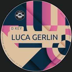 Luca Gerlin - D Key (Original mix) | UNRELEASED |Free Download | Limited Time