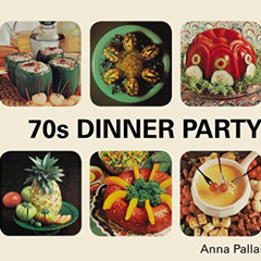 [GET] PDF 🎯 70s Dinner Party by  Anna Pallai KINDLE PDF EBOOK EPUB