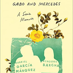 [Free] EBOOK 📥 A Farewell to Gabo and Mercedes: A Son's Memoir of Gabriel García Már