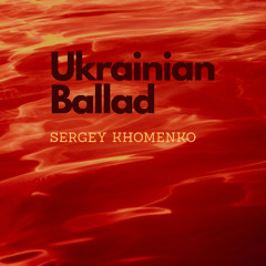 Ukrainian Ballad