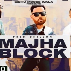 Majha Block - Prem Dhillon Sidhu Moose Wala