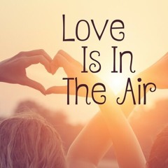 MY INSPIRATION 4 Dj BATVES (Love Is In The Air)