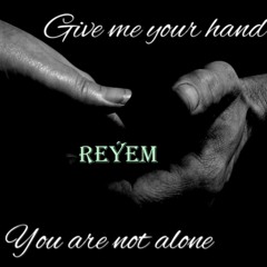 Give Me Your Hand - You Are Not Alone