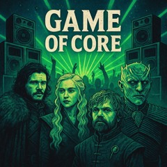 GAME OF CORE