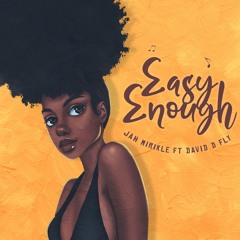 Jah Mirikle Ft David D Fly - EasyEnough - Wass'Muffin Academy