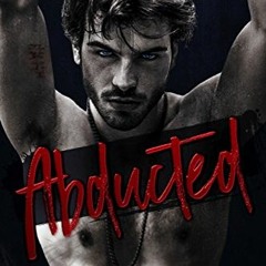 [View] EBOOK 💌 Abducted: A Mafia Hitman Romance (Alexis Abbott's Hostages) by  Alexi