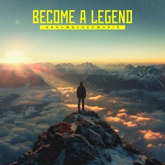 Become a Legend - Cinematic Motivational and Epic Inspirational Music (FREE DOWNLOAD)
