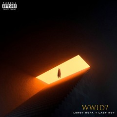WWID? ft. Last Roy